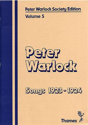 Peter Warlock: Society Edition Volume 5: Songs 1923-1924: Gesang mit Klavier