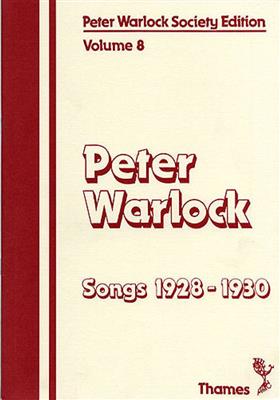 Peter Warlock: Society Edition Volume 8 - Songs 1928-1930: Gesang mit Klavier