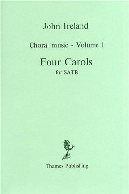 John Ireland: Choral Music Volume 1 - Four Carols: Gemischter Chor mit Begleitung
