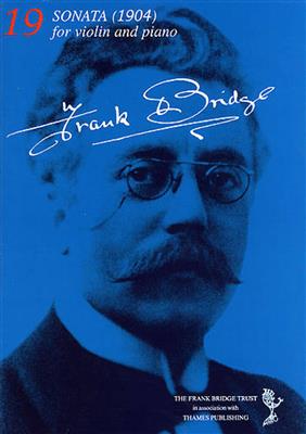 Frank Bridge: Sonata For Violin and Piano (1904): Violine mit Begleitung