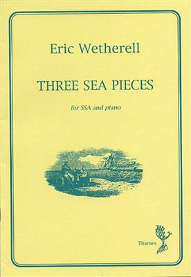Eric Wetherell: Three Sea Pieces: Frauenchor mit Klavier/Orgel