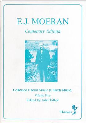 E.J. Moeran: Collected Choral Music: Gemischter Chor mit Klavier/Orgel