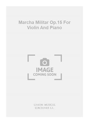 Marcha Militar Op.15 For Violin And Piano: Violine mit Begleitung