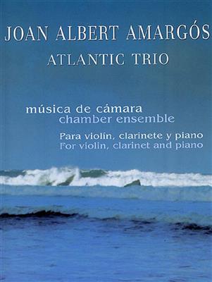 Joan Albert Amargos: Atlantic Trio: Kammerensemble