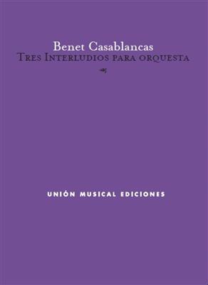 Benet Casablancas: Tres Interludios Para Orquesta: Kammerensemble
