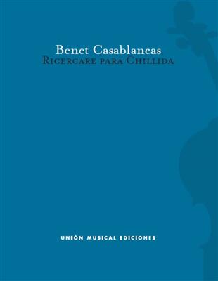 Benet Casablancas: Ricercare Para Chillida: Cello Solo