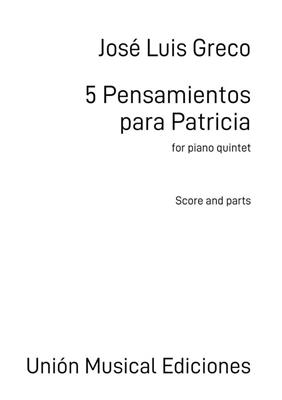 José Luis Greco: 5 Pensamientos Para Patricia: Klavierquintett