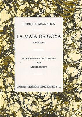 Enrique Granados: La Maja De Goya: (Arr. Miguel Llobet): Gitarre Solo