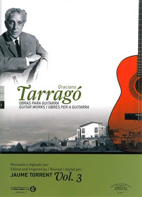 Graciano Tarragó: Guitar Works - Volume 3: Gitarre Solo