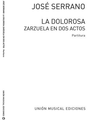 Jose Serrano: Jose Serrano: La Dolorosa Partitura Vocal Score: Opern Klavierauszug
