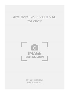 Arte Coral Vol 3 V.H O V.M. for choir: Gesang Solo