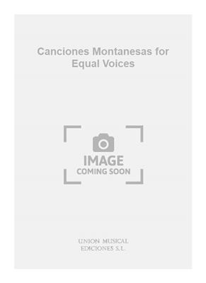 Canciones Montanesas for Equal Voices: Gesang Solo