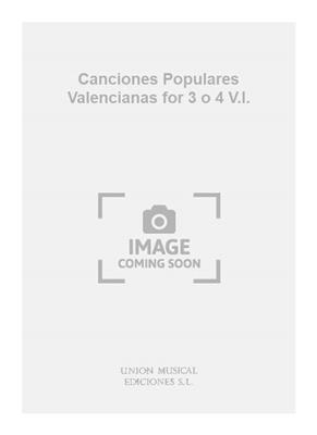 Canciones Populares Valencianas for 3 o 4 V.I.: Gesang Solo