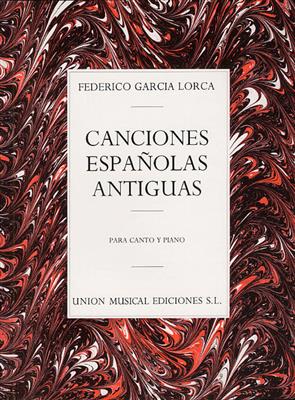 Federico Garcia Lorca: Canciones Espanolas Antiguas (Canto Y Piano): Gesang mit Klavier