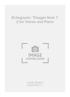 Echegoyen: Trisagio Num 1' 2 for Voices and Piano: Gesang mit Klavier