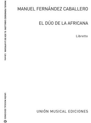 Manuel Fernandez Caballero: El Duo de la Africana (Libretto):