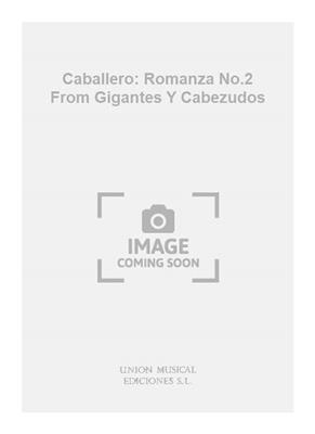 Caballero: Romanza No.2 From Gigantes Y Cabezudos: Opern Klavierauszug