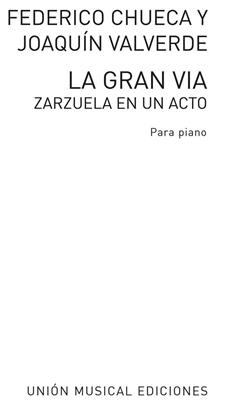 Federico Chueca: La Gran Via (Zarzuela En Un Acto) Voice And Piano: Gemischter Chor mit Ensemble