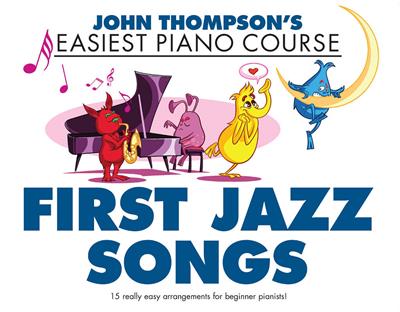 Thompson's Easiest Piano Course: First Jazz Songs