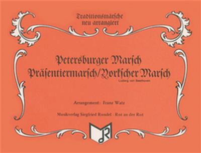 Ludwig van Beethoven: Petersburger Marsch: (Arr. Franz Watz): Marching Band