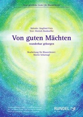Siegfried Fietz: Von Guten Machten: (Arr. Martin Scharnagl): Blasorchester