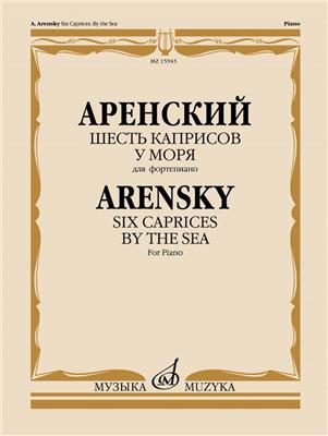 Anton Stepanovich Arensky: 6 Caprices, Op. 43 - By the Sea: Klavier Solo