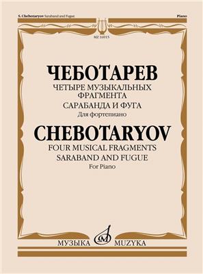 S. Chebotaryov: Four Musical Fragments. Saraband and Fugue: Klavier Solo