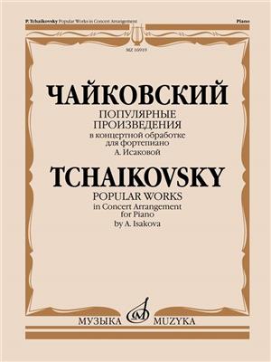 Pyotr Ilyich Tchaikovsky: Popular Works in concert: (Arr. A Isakova): Klavier Solo