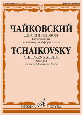 Pyotr Ilyich Tchaikovsky: Children's Album, Op 39 - Horn: (Arr. E. Semyonov): Horn mit Begleitung