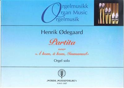 Henrik Odegaard: Partita over A Kom, A Kom Immanuel: Orgel