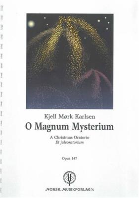 Kjell Mork Karlsen: O Magnum Mysterium - Op. 147: Gemischter Chor mit Klavier/Orgel
