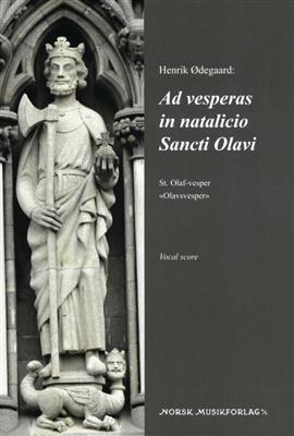 Henrik Odegaard: Ad vesperas in natalicio Sancti Olavi: Gemischter Chor mit Ensemble