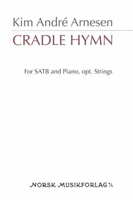 Kim André Arnesen: Cradle hymn: Gemischter Chor mit Klavier/Orgel