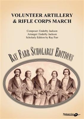 Endeerby Jackson: Voluntary Artillery & Rifle Corps March: (Arr. Ray Farr): Brass Band