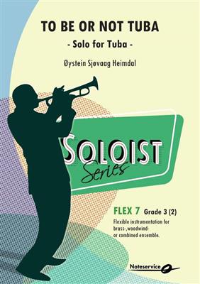 Øystein Sjøvaag Heimdal: To Be or Not Tuba - Solo for Tuba: Variables Blasorchester