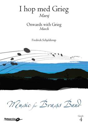 Fredrick Schjelderup: I hop med Grieg - Marsj: Brass Band