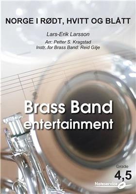 Lars-Erik Larsson: Norge i rødt, hvitt og blått: (Arr. Petter S. Kragstad): Brass Band