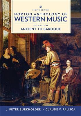 J. Peter Burkholder: Norton Anthology of Western Music Volume 1