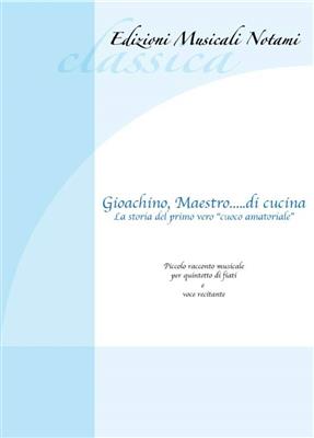 Gioachino Rossini: Gioachino, Maestro?...di Cucina: Kammerensemble