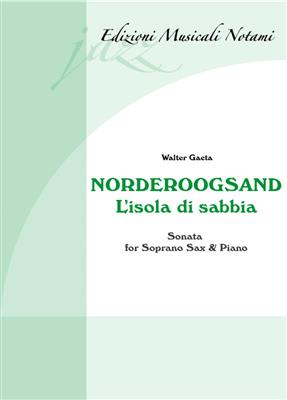 Walter Gaeta: Norderoogsand - L'Isola Di Sabbia: Sopransaxophon mit Begleitung