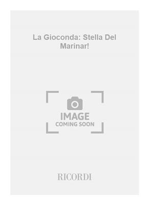 Amilcare Ponchielli: La Gioconda: Stella Del Marinar!: Gesang mit Klavier