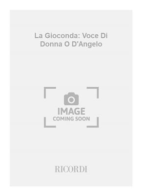 Amilcare Ponchielli: La Gioconda: Voce Di Donna O D'Angelo: Gesang mit Klavier