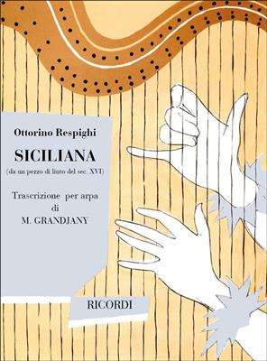 Ottorino Respighi: Siciliana (Da Un Pezzo Di Liuto Del Sec. Xvi): Harfe Solo