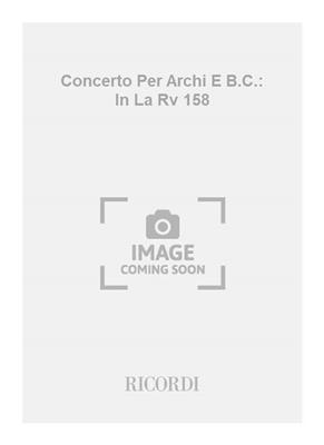 Antonio Vivaldi: Concerto Per Archi E B.C.: In La Rv 158: Orchester