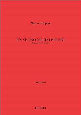 M. Stroppa: Un Segno Nello Spazio: Streichquartett