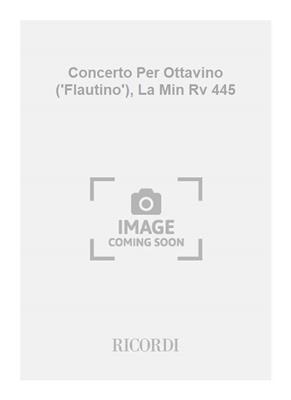 Antonio Vivaldi: Concerto Per Ottavino ('Flautino'), La Min Rv 445: Kammerensemble