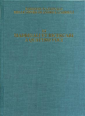 Andrea Gabrieli: Madrigali et Ricercari a Quattro Voci Vol. 14: Gemischter Chor A cappella
