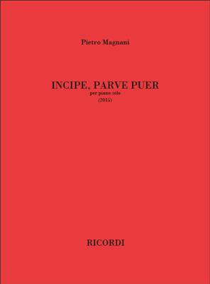 Pietro Magnani: Incipe, parve puer: Klavier Solo