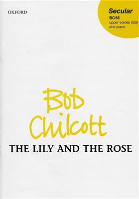Bob Chilcott: The Lily And The Rose: Frauenchor mit Klavier/Orgel