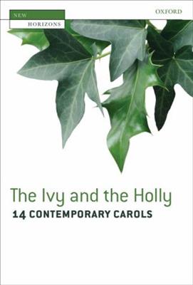 The Ivy and the Holly (14 contemporary carols): Gemischter Chor mit Begleitung